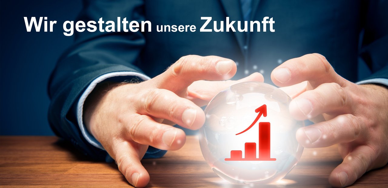 Wir gestalten unsere Zukunft